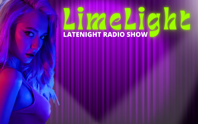 Limelight Late Night Radio Show